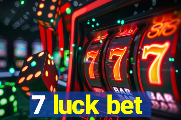 7 luck bet